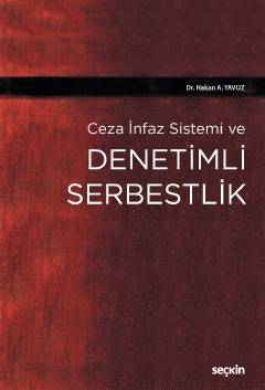 Ceza İnfaz Sistemi veDenetimli Serbestlik Hakan A. Yavuz