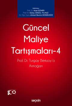 Güncel Maliye Tartışmaları – 4 Prof. Dr. Turgay Berksoy&#39;a Armağan 