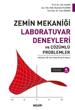 Zemin Mekaniği Laboratuvar Deneyleri ve Çözümlü Problemler Işık Yılmaz