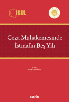Ceza Muhakemesinde İstinafın Beş Yılı Feridun Yenisey
