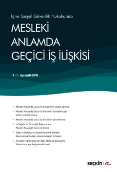 İş ve Sosyal Güvenlik HukukundaMesleki Anlamda Geçici İş İlişkisi Ayşe