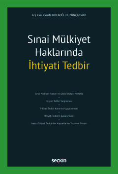 Sınai Mülkiyet Haklarında İhtiyati Tedbir Gözde Kocaoğlu Uzunçakmak