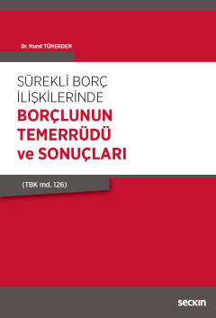 Sürekli Borç İlişkilerinde Borçlunun Temerrüdü ve Sonuçları &#40;TBK m