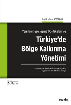 Yeni Bölgeselleşme Politikaları veTürkiye&#39;de Bölge Kalkınma Yöneti