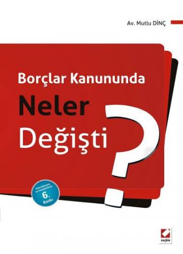 Borçlar Kanununda Neler Değişti&#63; Mutlu Dinç