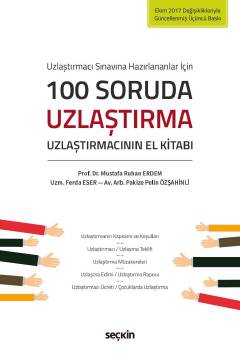 Uzlaştırmacı Sınavına Hazırlananlar için100 Soruda Uzlaştırma Uzlaştır