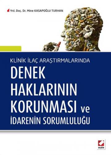 Klinik İlaç AraştırmalarındaDenek Haklarının Korunması ve İdarenin Sor