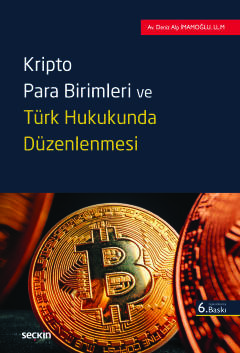 Kripto Para Birimleri ve Türk Hukukunda Düzenlenmesi Deniz Alp İmamoğl