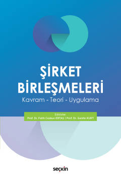 Şirket Birleşmeleri Kavram – Teori – Uygulama Fatih Coşkun Ertaş