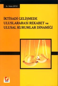 İktisadi Gelişmede Uluslararası Rekabet ve Ulusal Kurumlar Dinamiği Ha