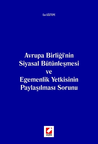 Avrupa Birliği'nin Siyasal Bütünleşmesi ve Egemenlik Yetkisinin Pa