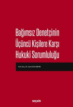 Bağımsız Denetçinin Üçüncü Kişilere Karşı Hukuki Sorumluluğu Sami Koca