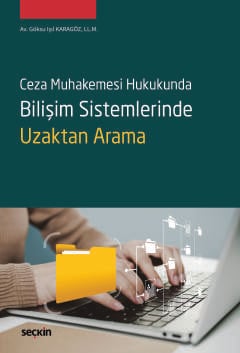 Ceza Muhakemesi HukukundaBilişim Sistemlerinde Uzaktan Arama Göksu Işı