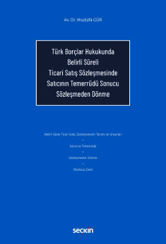 Türk Borçlar Hukukunda Belirli Süreli Ticari Satış Sözleşmesinde Satıc