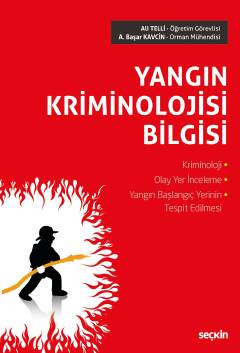 Yangın Kriminolojisi Bilgisi Kriminoloji – Olay Yer İnceleme Yangın Ba