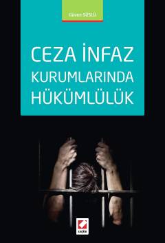 Ceza İnfaz Kurumlarında Hükümlülük Güven Süslü