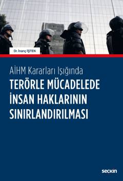 AİHM Kararları IşığındaTerörle Mücadelede İnsan Haklarının Sınırlandır