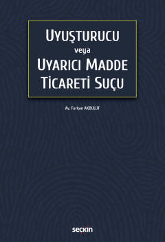 Uyuşturucu veya Uyarıcı MaddeTicareti Suçu Furkan Akbulut