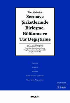 Tüm YönleriyleSermaye Şirketlerinde Birleşme, Bölünme ve Tür Değiştirm