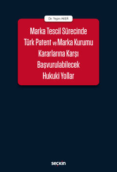 Marka Tescil Sürecinde Türk Patent ve Marka Kurumu Kararlarına Karşı B