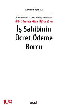 Uluslararası İnşaat Sözleşmelerinde &#40;FIDIC Kırmızı Kitap 1999&#39;