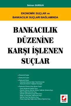 Bankacılık Düzenine Karşı İşlenen Suçlar Selman Dursun
