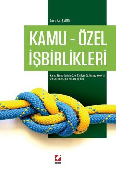 Kamu – Özel İşbirlikleri Kamu Hizmetlerinin Özel Kişilere Sözleşme Yol
