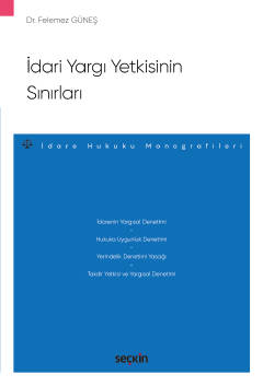 İdari Yargı Yetkisinin Sınırları – İdare Hukuku Monografileri – Feleme