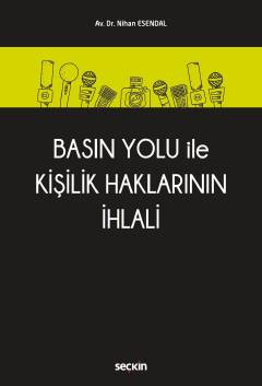 Basın Yolu İle Kişilik Haklarının İhlali Nihan Esendal