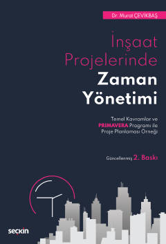 İnşaat Projelerinde Zaman Yönetimi Temel Kavramlar ve Primavera Progra