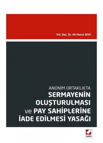 Anonim OrtaklıktaSermayenin Oluşturulması ve Pay Sahiplerine İade Edil