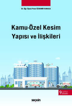Kamu–Özel Kesim Yapısı ve İlişkileri Pınar Özdemir Karaca