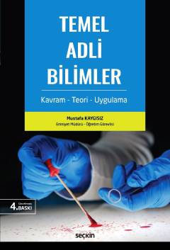 Temel Adli Bilimler Kavram – Teori – Uygulama Mustafa Kaygısız