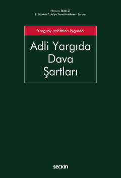 Yargıtay İçtihatları IşığındaAdli Yargıda Dava Şartları Harun Bulut