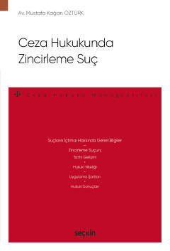 Ceza Hukukunda Zincirleme Suç – Ceza Hukuku Monografileri – Mustafa Ka