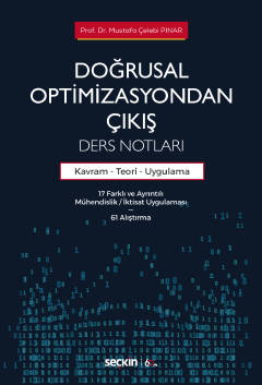 Doğrusal Optimizasyondan Çıkış: Ders Notları Kavram – Teori ve Uygulam