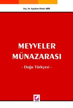 Meyveler Münazarası, Doğu Türkçesi Ayşehan Deniz Abik