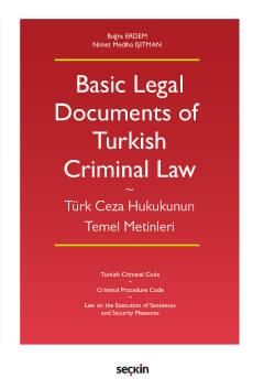 Basic Legal Documents of Turkish Criminal Law &#40;Türk Ceza Hukukunun