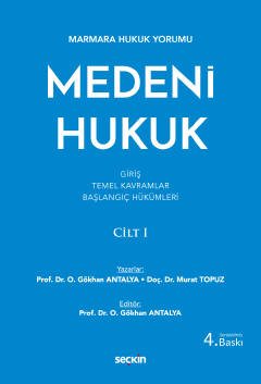 Marmara Hukuk YorumuMedeni Hukuk Cilt: I (Giriş – Temel Kavramlar 