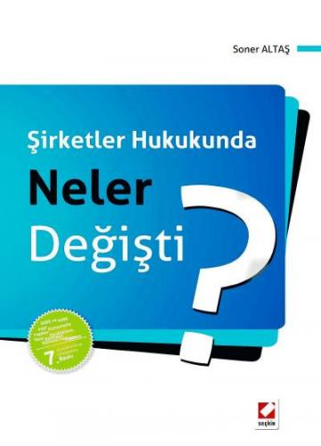 Şirketler Hukukunda Neler Değişti&#63; &#40;6455 ve 6495 sayılı Kanunl