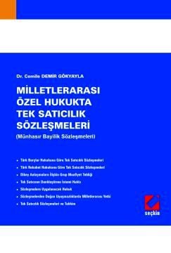 Milletlerarası Özel Hukukta Tek Satıcılık Sözleşmeleri (Münhasır B