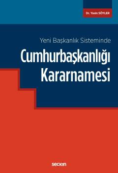Yeni Başkanlık SistemindeCumhurbaşkanlığı Kararnamesi Yasin Söyler