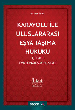 Karayolu ile Uluslararası Eşya Taşıma Hukuku İçtihatlı CMR Konvansiyon