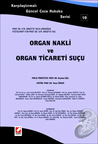 Karşılaştırmalı Güncel Ceza Hukuku Serisi 10Organ Nakli ve Organ Ticar