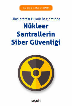 Uluslararası Hukuk BağlamındaNükleer Santrallerin Siber Güvenliği Ciha