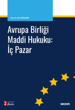 Avrupa Birliği Maddi Hukuku: İç Pazar İlke Göçmen