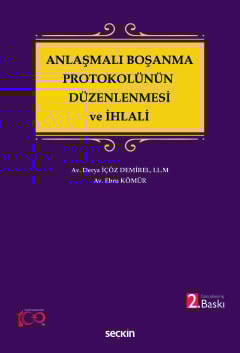 Anlaşmalı Boşanma Protokolünün Düzenlenmesi ve İhlali Derya İçöz Demir