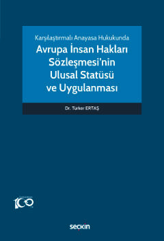 Karşılaştırmalı Anayasa HukukundaAvrupa İnsan Hakları Sözleşmesi&#39;n