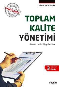 Toplam Kalite Yönetimi Kuram, İlkeler, Uygulamalar Hasan Şimşek