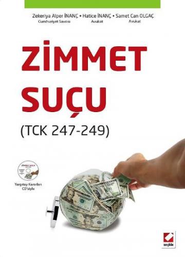 Zimmet Suçu &#40;TCK 247 – 249&#41; Zekeriya Alper İnanç